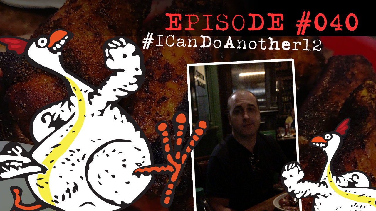 Episode 040 I Can Do Another 12 Podcast